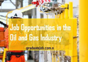 Job Opportunities in Oil and Gas Industry