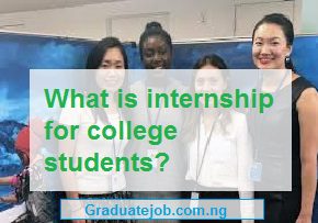 What is internship for college students