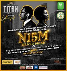 The Next Titan Season 8 (Nigerian Entrepreneurial Reality TV Show) - Win N15 million and Business Support