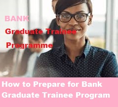 How to Prepare for Bank Graduate Trainee Program