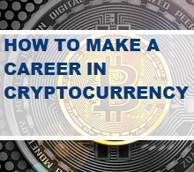 HOW TO MAKE A CAREER IN CRYPTOCURRENCY