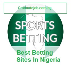 Best Betting Sites In Nigeria - Graduate Job Portal