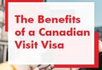 The Benefits of a Canadian Visit Visa