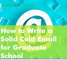 How to Write a Solid Cold Email for Graduate School Applications