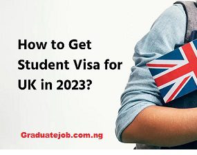 How To Get A UK Student Visa In 2023