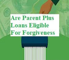 Are Parent Plus Loans Eligible For Forgiveness