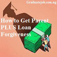 How to Get Parent PLUS Loan Forgiveness