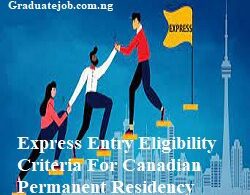 Express Entry Eligibility Criteria For Canadian Permanent Residency