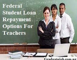 Federal Student Loan Repayment Options For Teachers