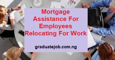 Mortgage Assistance For Employees Relocating For Work