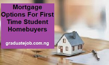 Mortgage Options for first-time student homebuyers
