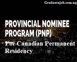 Provincial Nominee Program (PNP) For Canadian Permanent Residency
