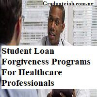 Student Loan Forgiveness Programs For Healthcare Professionals