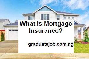 What Is Mortgage Insurance?