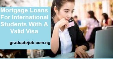 Mortgage Loans For International Students With A Valid Visa