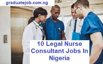 10 Legal nurse consultant jobs in Nigeria