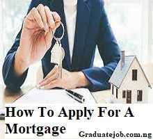 Describe How You Would Apply For A Mortgage