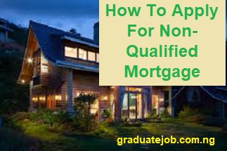 How to apply for non-qualified mortgage