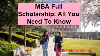 MBA Full Scholarship: All You Need To Know - Graduate Job Portal