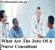 What Are The Jobs Of A Nurse Consultant