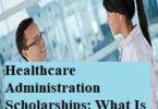 Healthcare Administration Scholarships: What Is It and How to Get It