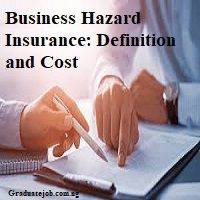 Business Hazard Insurance: Definition and Cost