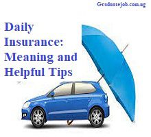 Daily Insurance: Meaning and Helpful Tips