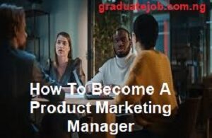 How to become a product marketing manager
