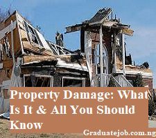 Property Damage: What Is It & All You Should Know - Graduate Job Portal