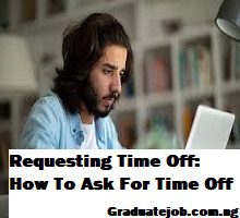 Requesting Time Off: How To Ask For Time Off