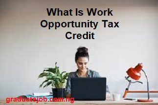 What is work opportunity tax credit