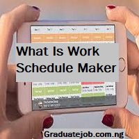 What Is Work Schedule Maker