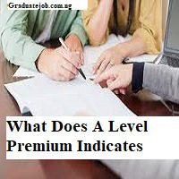 What Does A Level Premium Indicates