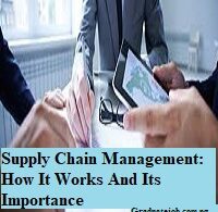 Supply Chain Management: How It Works And Its Importance