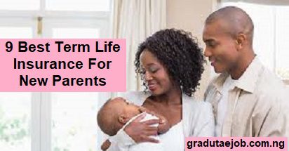 9 Best Term Life Insurance For New Parents