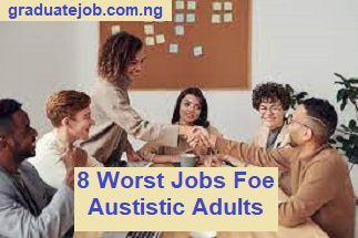 8 Worst Jobs For Autistic Adults