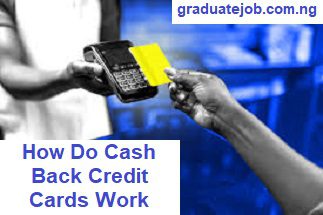 How to Do Cash Back Credit Cards Work