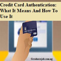 Credit Card Authentication: What It Means And How To Use It