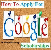 How To Apply For Google Scholarships