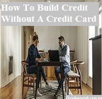 How To Build Credit Without A Credit Card