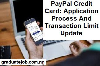 PayPal Credit Card: Application Process And Transaction Limit Update