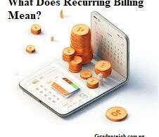 What Does Recurring Billing Mean?