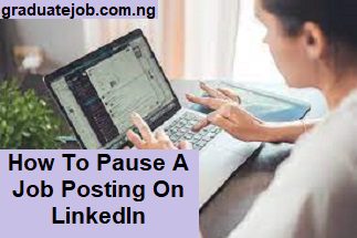 How to pause a job posting on LinkedIn?