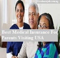 Best Medical Insurance For Parents Visiting USA