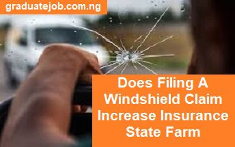 Does Filing A Windshield Claim Increase Insurance State Farm