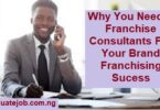 Why You Need Franchise Consultant For Your Brand Franchising Success