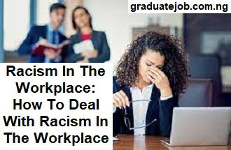 Racism In The Workplace: How To Deal With Racism In The Workplace