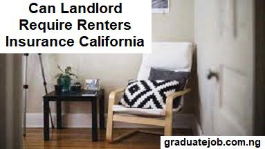 Can Landlord Require Renters Insurance in California